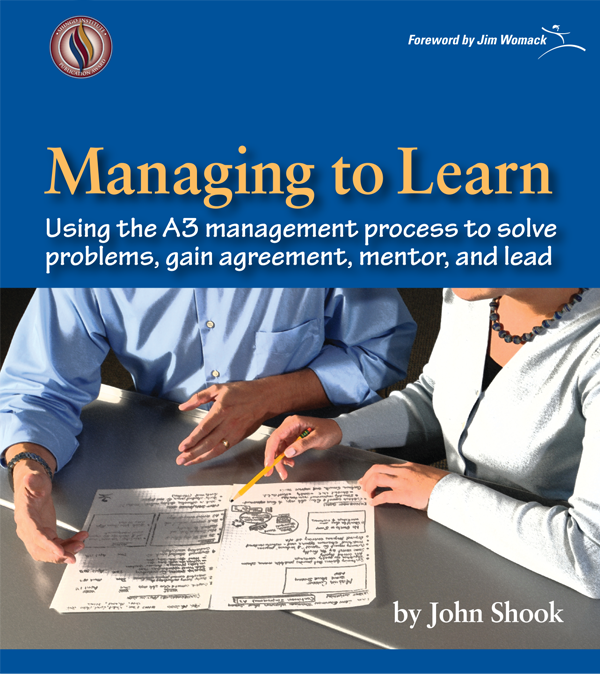 Managing to Learn: Using the A3 management process Buy Now